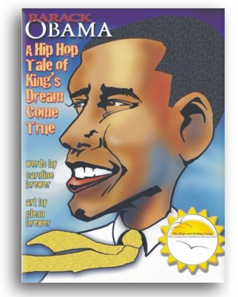 Barack Obama: A Hip Hop Tale of King's Dream Come True by Caroline Brewer and Glenn Brewer
